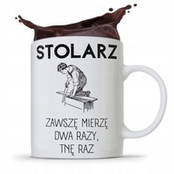 DARČEK HRNEK PRE STOLÁRA VŽDY MERAM DVAKRÁT DARČEK HRNEK PRE STOLÁRA VŽDY MERAM DVAKRÁT