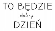 Nálepka na stenu Nálepky s citátmi DOBRÝ DEŇ Nálepka na stenu Nálepky s citátmi DOBRÝ DEŇ