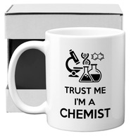 DÔVERUJTE MI, SOM CHEMICKA hrnček pre chémiu darček pre chemika