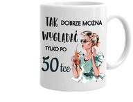 Darčekový hrnček k 50. NARODENINÁM 50 ROKOV pre ŽENU Darčekový hrnček k 50. NARODENINÁM 50 ROKOV pre ŽENU