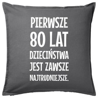 PRVÝCH 80 ROKOV DETSTVA... darček do vankúša PRVÝCH 80 ROKOV DETSTVA... darček do vankúša