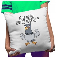 Funny Vankúš A do zobáka chceš dostať holuba Funny Vankúš A do zobáka chceš dostať holuba