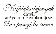 Nápis na stene Najkrajšie chvíle v živote 62 Nápis na stene Najkrajšie chvíle v živote 62